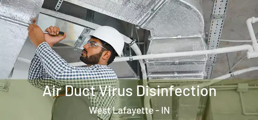 Air Duct Virus Disinfection West Lafayette - IN