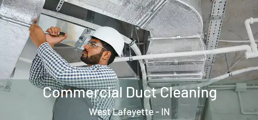 Commercial Duct Cleaning West Lafayette - IN