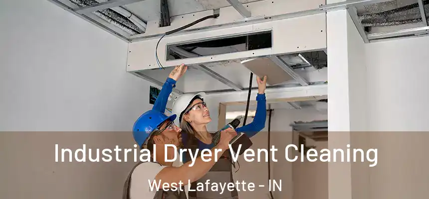  Industrial Dryer Vent Cleaning West Lafayette - IN