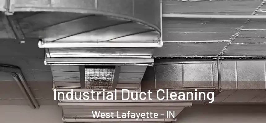  Industrial Duct Cleaning West Lafayette - IN
